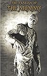 The Passion of the Mummy by Frank J. Dello Stritto