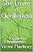 She Loves a Gentleman: A Gu...