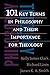 101 Key Terms in Philosophy and Their Importance for Theology by Kelly James Clark (28-Aug-2009) Paperback