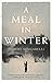 A Meal in Winter by Mingarelli, Hubert (2014) Paperback by Hubert Mingarelli