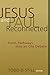 Jesus and Paul Reconnected: Fresh Pathways into an Old Debate (2007-10-15)