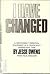 I Have Changed: A Shockingly Personal Statement in a Tragically Impersonal Time