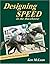 Designing Speed in the Racehorse by Ken McLean (2006-04-15)