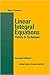 Linear Integral Equations