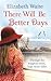 [(There Will Be Better Days)] [By (author) Elizabeth Waite] published on (July, 2015)