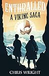 Enthralled: A Viking Saga (The Chester and Freya Saga) Enthralled: A Viking Saga (The Chester and Freya Saga)