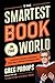 The Smartest Book in the World: A Lexicon of Literacy, A Rancorous Reportage, A Concise Curriculum of Cool by Greg Proops (2015-05-05)