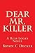 [Dear Mr. Killer: A Russ Logan Novel: Volume 1] [Author: Decker, Bryon C] [January, 2013]