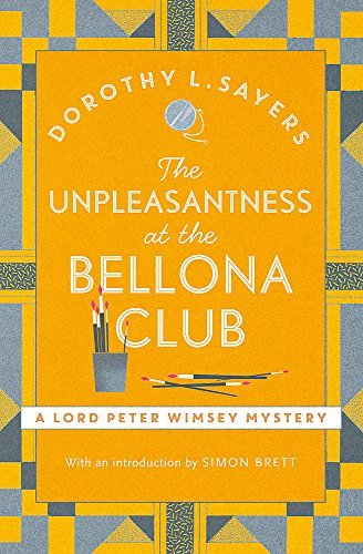 The Unpleasantness at the Bellona Club: Lord Peter Wimsey Book 4
