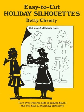 Easy-To-Cut Holiday Silhouettes (Paper Craft Series) by Betty Christy (1991-03-01)