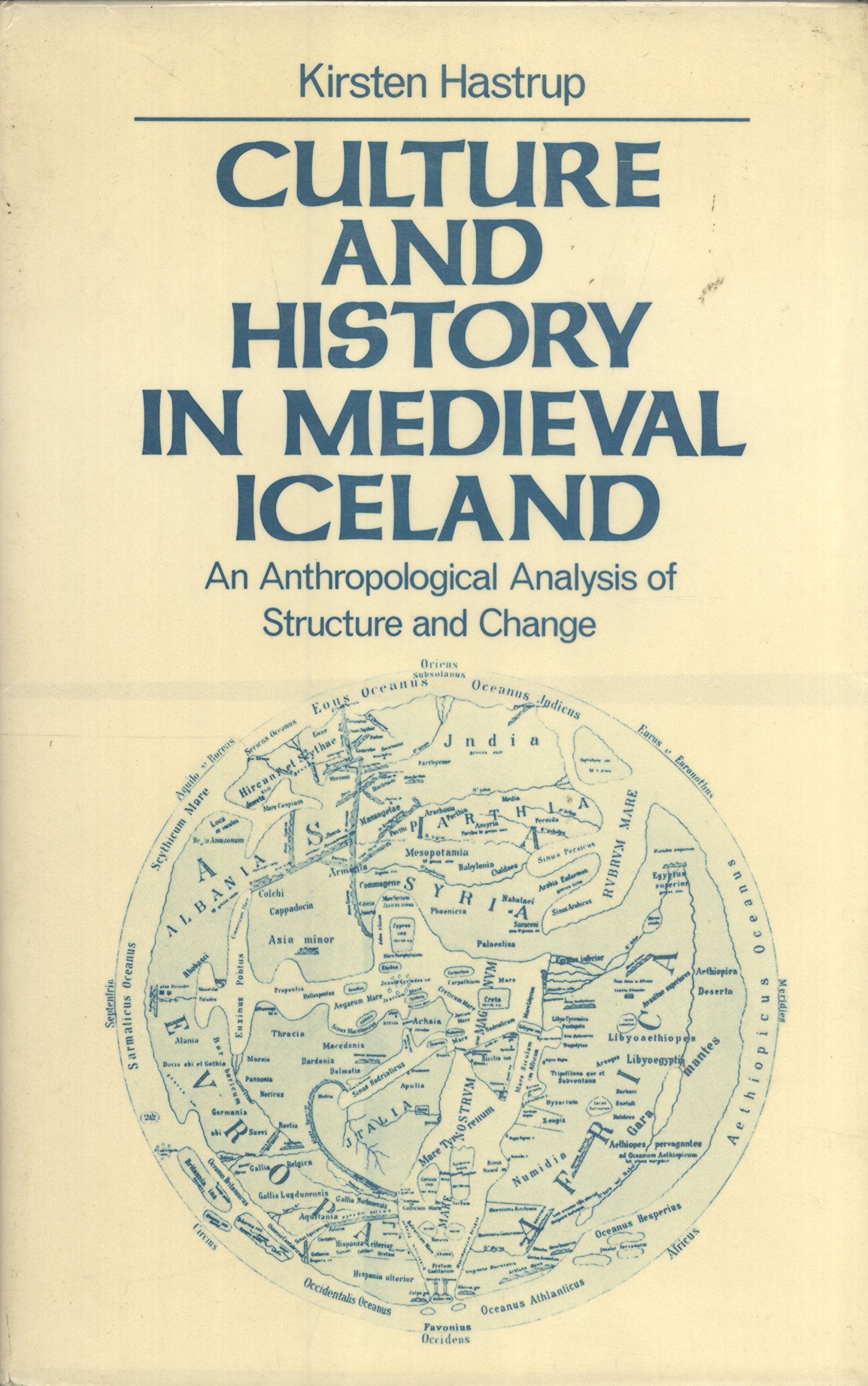 Culture and History in Medieval Iceland: An Anthropological Analysis of Structure and Change (Hardcover)