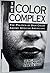 The Color Complex: The Politics of Skin Color Among African Americans by Kathy Russell (1992-01-01)
