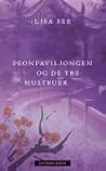Peonpaviljongen og de tre hustruer by Lisa See