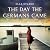 The Day the Germans Came
