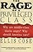 The Rage of a Privileged Class: Why Are Middle-Class Blacks Angry? Why Should America Care? by Ellis Cose (1994-12-02)