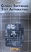 Happy About Global Software Test Automation: A Discussion of Software Testing for Executives by Hung Q. Nguyen (2006-08-01)