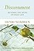 By Henri Nouwen - Discernment: Reading the Signs of Daily Life