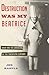 Destruction Was My Beatrice: Dada and the Unmaking of the Twentieth Century by Jed Rasula (2015-06-02)