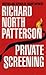 Private Screening by Richard North Patterson (1986-07-12)