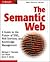 The Semantic Web: A Guide to the Future of XML, Web Services, and Knowledge Mana