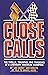 Close Calls: The Thrills, Triumphs, and Tragedies of a Legendary American Champion
