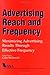 Advertising Reach and Frequency: Maximizing Advertising Results Through Effective Frequency Hardcover – November 1, 1995