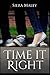 Time It Right by Siera Maley (2013-12-10)