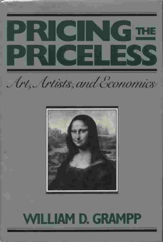 Pricing the Priceless: Art, Artists and Economics by Grampp, William D. (1989) Hardcover