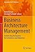 Business Architecture Management: Architecting the Business for Consistency and Alignment (Management for Professionals) (2015-04-23)