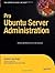 Pro Ubuntu Server Administration (Expert's Voice in Linux) 1st edition by van Vugt, Sander (2008) Paperback