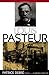 Louis Pasteur 1st edition by Debré, Patrice (2000) Paperback
