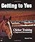 Getting to Yes: Clicker Training for Improved Horsemanship by Sharon Foley (2007-02-01)