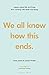 NEW-We All Know How This Ends by Anna Lyons