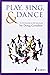 Play, Sing & Dance: An Introduction to Orff Schulwerk by Doug Goodkin (1-Sep-2002) Paperback