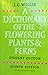 A Dictionary of the Flowering Plants and Ferns.
