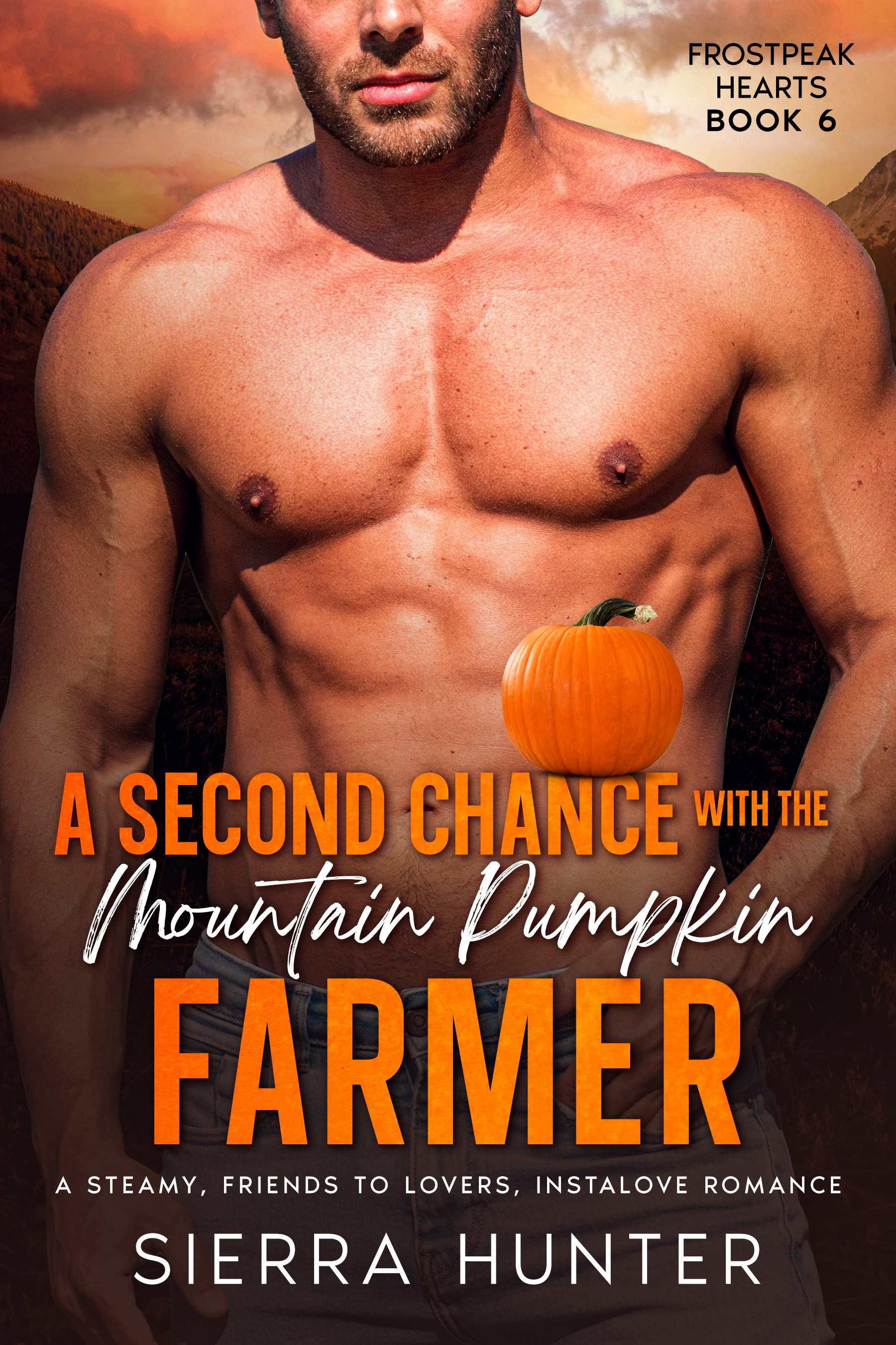 A Second Chance with the Mountain Pumpkin Farmer  (Frostpeak Hearts #6)