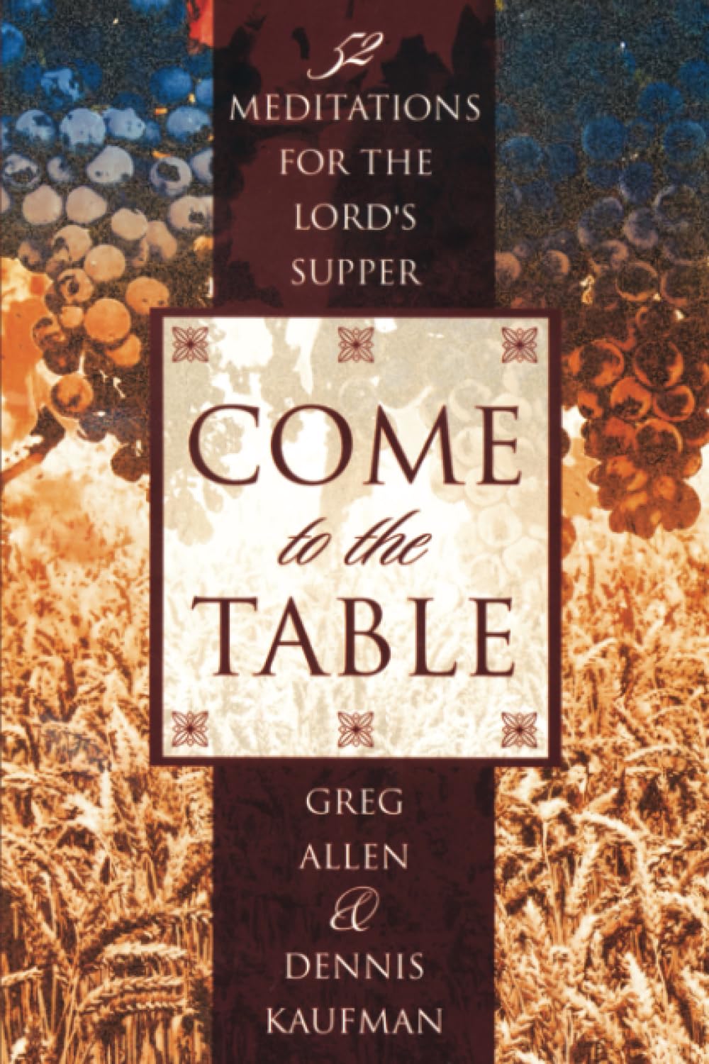 Come to the Table: Fifty-Two Meditations for the Lord's Supper (Paperback)