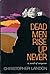 Dead men rise up never. Nov...