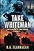 Take Whiteman (The CANZUK at War series)
