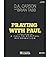 Praying With Paul: A Call to Spiritual Reformation by D. A. Carson (2014-11-01)
