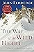 The Way of the Wild Heart: A Map for The Masculine Journey by John Eldredge (14-Nov-2006) Paperback