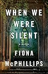When We Were Silent by Fiona McPhillips