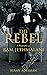 The Rebel: A Biography of Ram Jethmalani