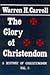 Glory of Christendom Volume...