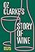 Oz Clarke’s Story of Wine: The perfect gift for every wine lover