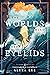 The Worlds Behind Her Eyelids by Alexa  Lee