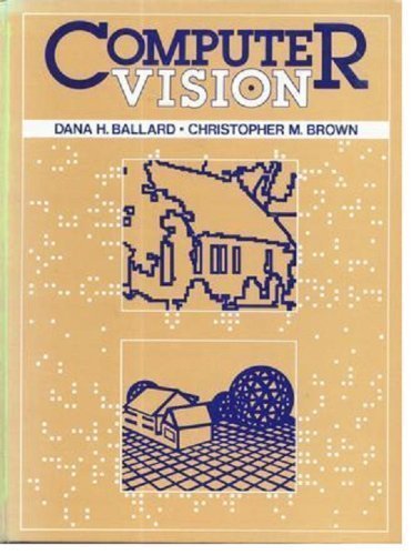 Computer Vision by Dana H. Ballard (1982-05-01)