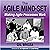 The Agile Mind-Set: Making Agile Processes Work