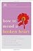 By Christine Webber How to Mend a Broken Heart (Help Yourself) [Paperback]