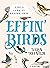 Effin' Birds: A Field Guide to Identification [Spiral-bound] Aaron Reynolds